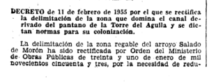 DECRETO de 11 de febrero de 1955 por el que se rectifica la delimitación de la zona que domina el canal derivado del pantano de la Torre del Águila y se dictan normas para su colonización.-image